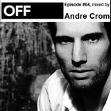 OFF Recordings Podcast Episode #64, mixed by Andre Crom