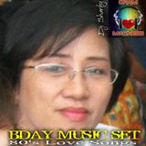 Bday Music Set for Ms. Bel (80's Love Songs)