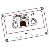 The Mixtapes from Cairo #7