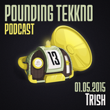 Trish - Pounding Tekkno Podcast #13