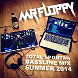 MR FLOPPY - TOTAL SPONTAN BASSLINE MIX - SUMMER 2014