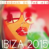 CISKOMAN ON THE MIX - IBIZA 2015