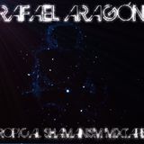 Rafael Aragon - Tropical Shamanism ///Los amigos de Caballito mixtape Vol.7