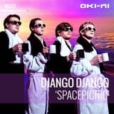 SPACEPICNIC by Django Django