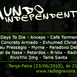 Programa Mundo Independente - Edição 23.06.15, por Daniel Sander e Pablo Amaral