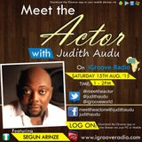 Meet The Actor with Judith Audu ft Segun Arinze