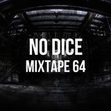 No Dice Mixtape #64