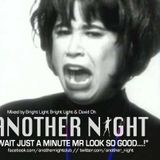 Another Night Presents ... 'Wait Just A Minute Mr Look So Good!'