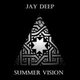 Summer Vision - Jay Deep