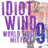 Idiot Wind World Music Mixtape #9