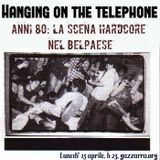Hanging on the telephone - 2.12 - Anni 80: l'hardcore nel Belpaese