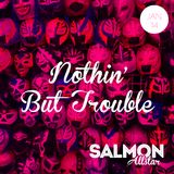Nothin' But Trouble