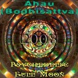 dj Ahau (aka Bodhisattva) - Psychedelic Full Moon