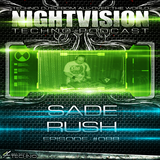 88_sade_rush_-_nightvision_techno_podcast_88_pt1