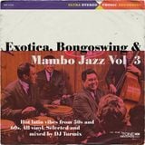 Exotica, Bongoswing y Mambojazz Vol 3