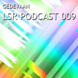 Gedevaa LSR Podcast 009