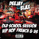 Old School Session Hip hop French & Us