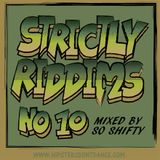 Strictly Riddims No10 Mixed by So Shifty