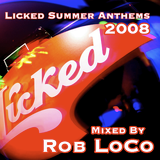 Rob LoCo - Licked Summer Anthems, 2008