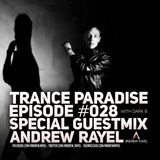 Trance Paradise Episode #028 (Guestmix Andrew Rayel) (22-04-12)