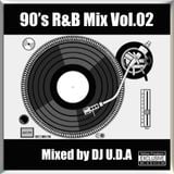 90's R&B Mix Vol.02 (Mixed by DJ U.D.A)
