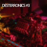 Desterronics #3 (16/11/2015)