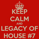 Legacy Of House #7