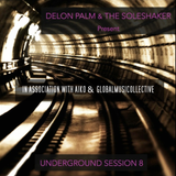 Globalmusicollective & Aiko present DELON & THE SOLESHAKER Underground Session 8