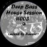 Deep Bass House Session #003