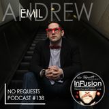Andrew Emil - No Requests Podcast 138