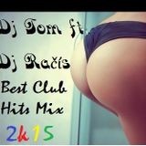 Dj Tom Ft Dj Račís - Best Club Hits Mix 2k15