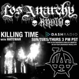 1/26/16 - Killing Time With Hatewar on Los Anarchy Radio
