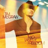 Tim McGraw ~ Two Lanes Of Freedom