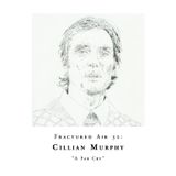 Fractured Air 32: A Far Cry (A Mixtape by Cillian Murphy)