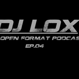 DJ LOX - THE OPEN FORMAT PODCAST Ep04 ( French Dj Radio Anniversary )