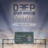 Deep In Our Mind 005 (Guest: BdTom)