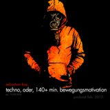 Sebastian Kay - techno, oder, 140 min. bewegungsmotivation (rec. 15.02.2015)