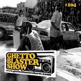 GHETTOBLASTERSHOW #104 (june 30/12)