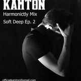 KAMTON - Soft Deep Ep.2 (Roll Mix)