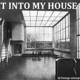 Get Into My House - dj Vintage mixtape - Septiembre 2014