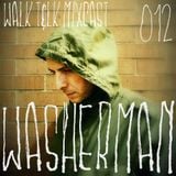 WALK T&LK Mixcast 012 | Washerman