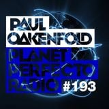 Planet Perfecto ft. Paul Oakenfold: Radio Show 193