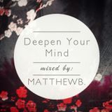matthewb. - Deepen Your Mind (December 2012)