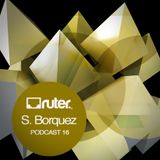 Ruter Podcast 16 //Sergio Borquez