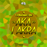 T3 Mixtape #6: Aka Lakra!
