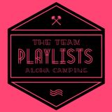 ALOHA CAMPING // THE TEAM PLAYLISTS // MARIE