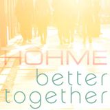 HOHME - Better Together