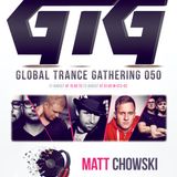 Matt Chowski - Global Trance Gathering 050