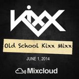Old School Kixx Mixx - June 1, 2014