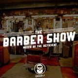 The Deficient pres. The Barber Show - Episode 3